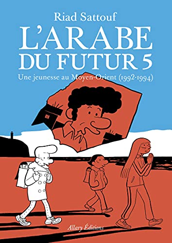 L'ARABE DU FUTUR - TOME 5 - UNE JEUNESSE AU MOYEN ORIENT -