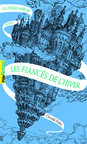 LA PASSE-MIROIR - T1- LES FIANCÉS DE L'HIVER