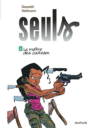 SEULS - T2 - LE MAITRE DES COUTEAUX